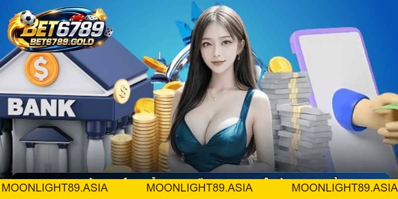 Hướng dẫn Nạp tiền BET6789 nhanh chóng và an toàn mới nhất 2026