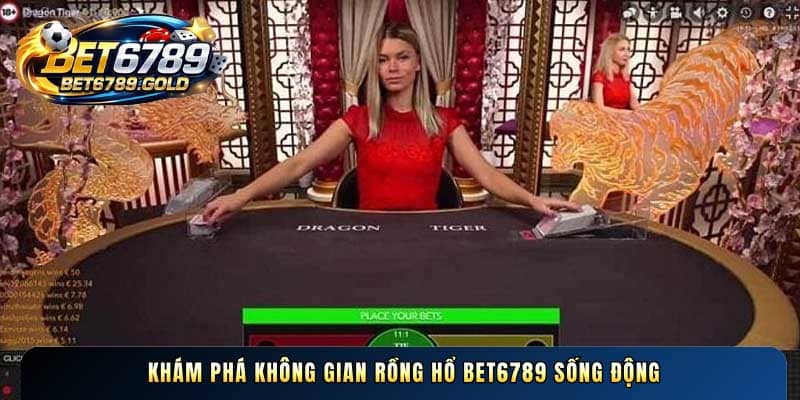 Rồng hổ BET6789 và bí quyết chiến thắng bàn chơi casino